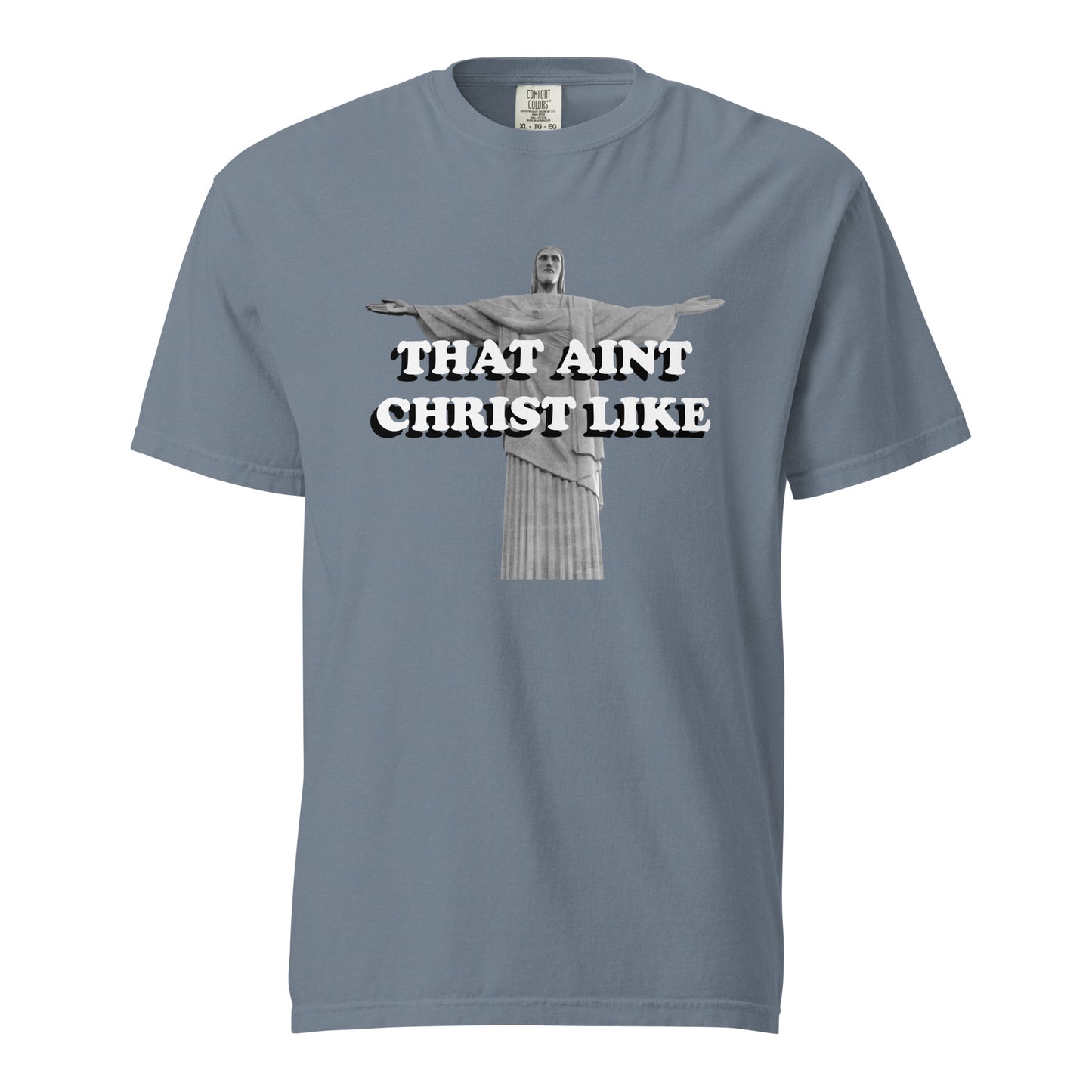 That Aint Christ Like Heavyweight T-Shirt