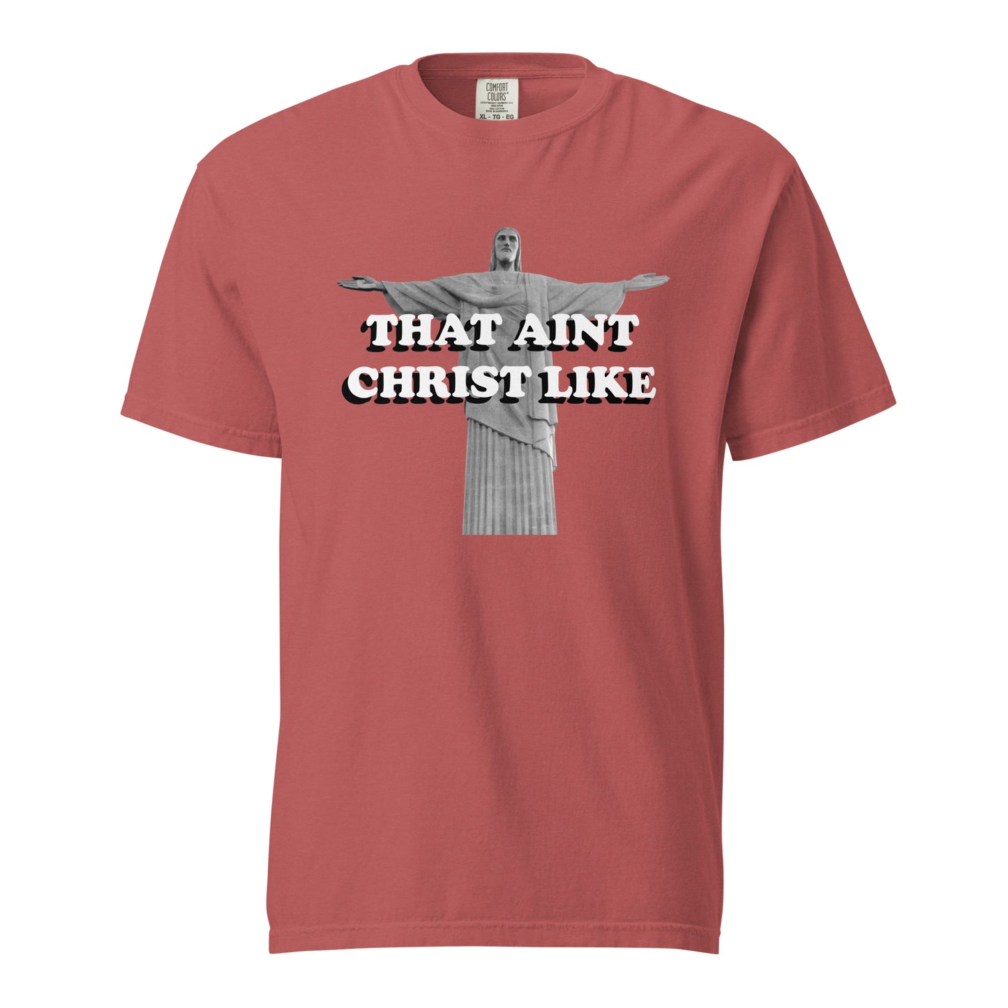 That Aint Christ Like Heavyweight T-Shirt
