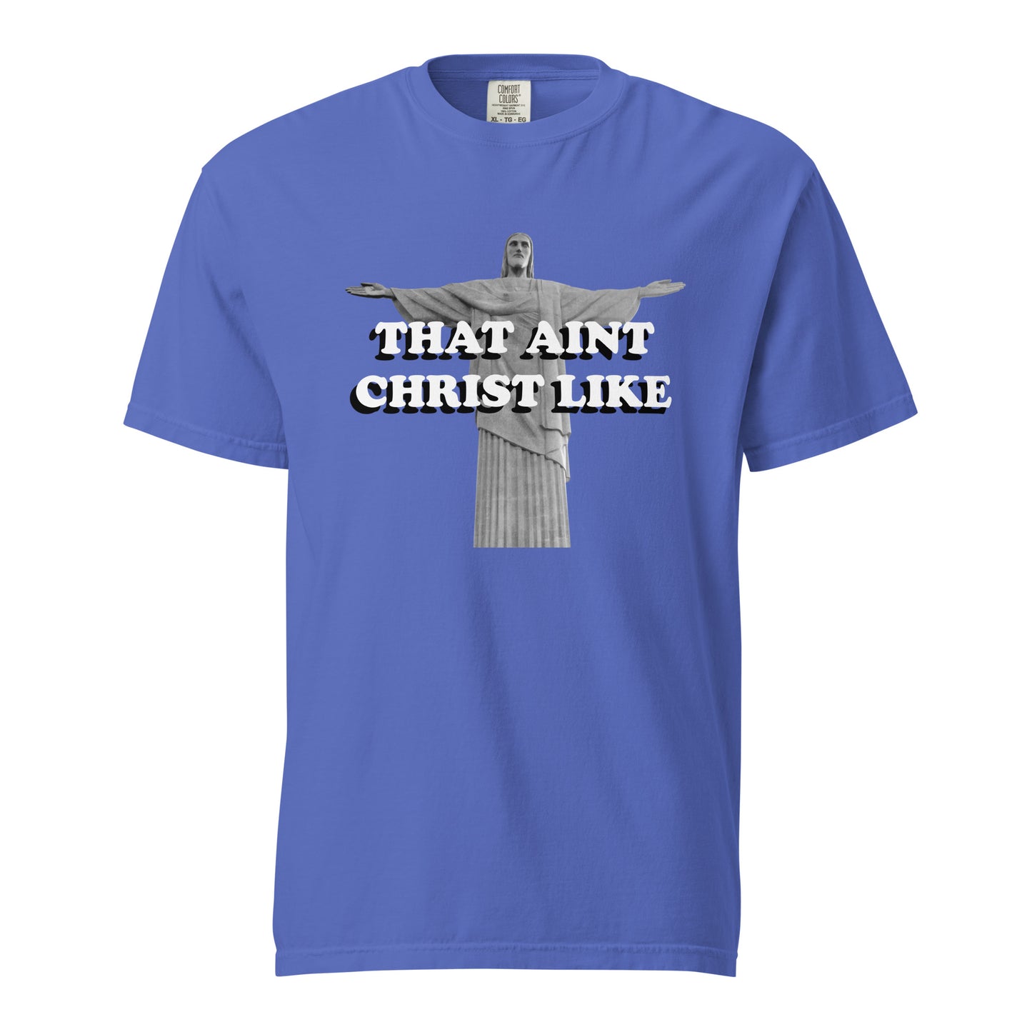 That Aint Christ Like Heavyweight T-Shirt