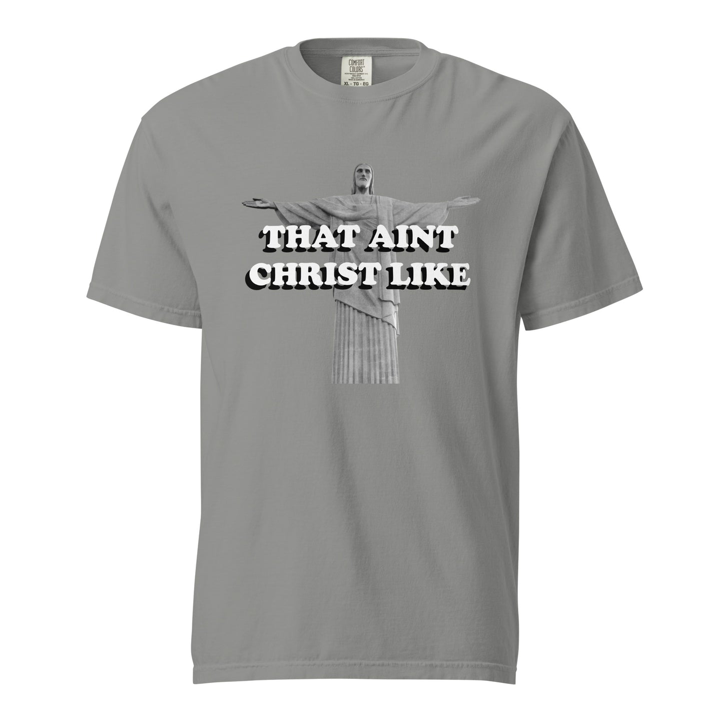 That Aint Christ Like Heavyweight T-Shirt