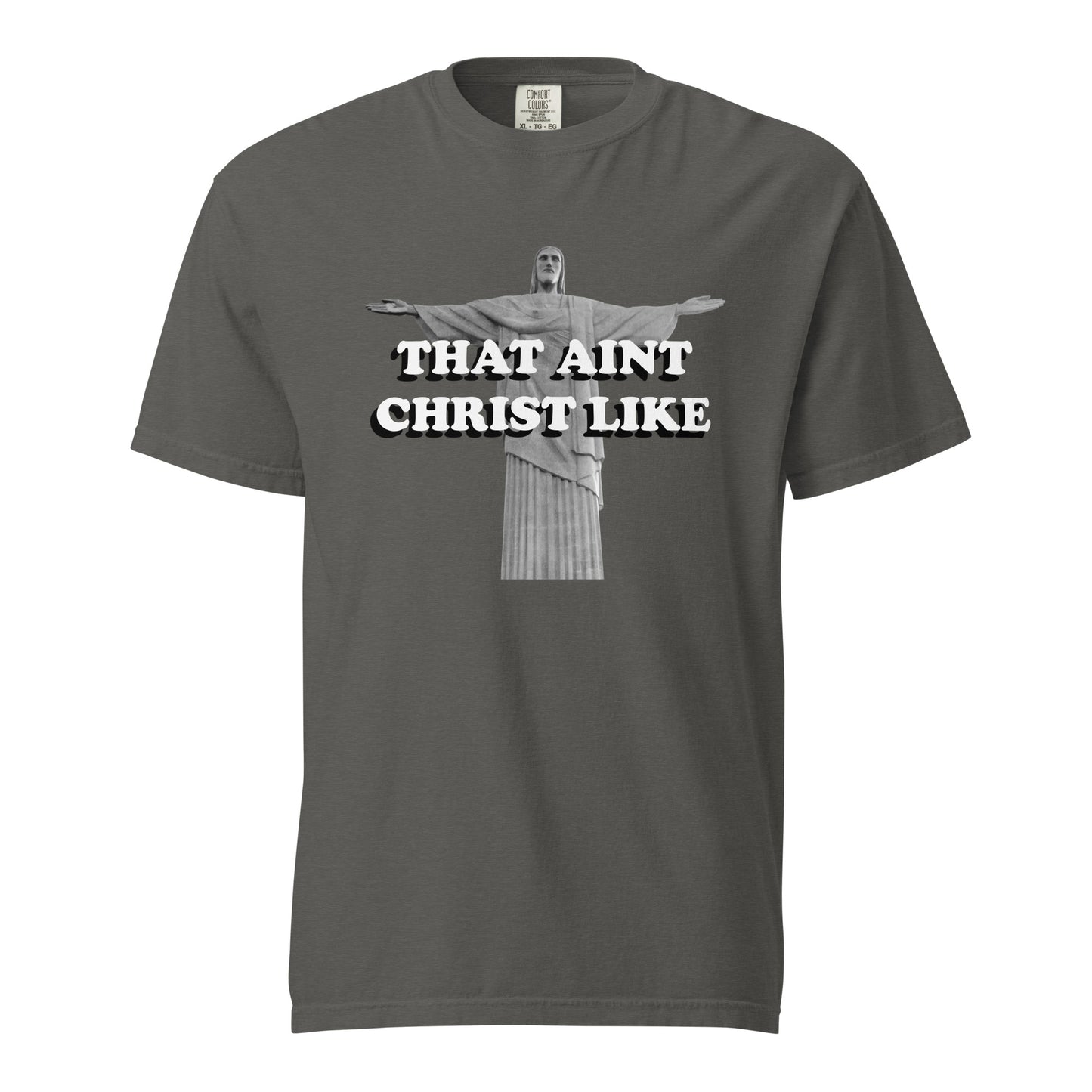 That Aint Christ Like Heavyweight T-Shirt