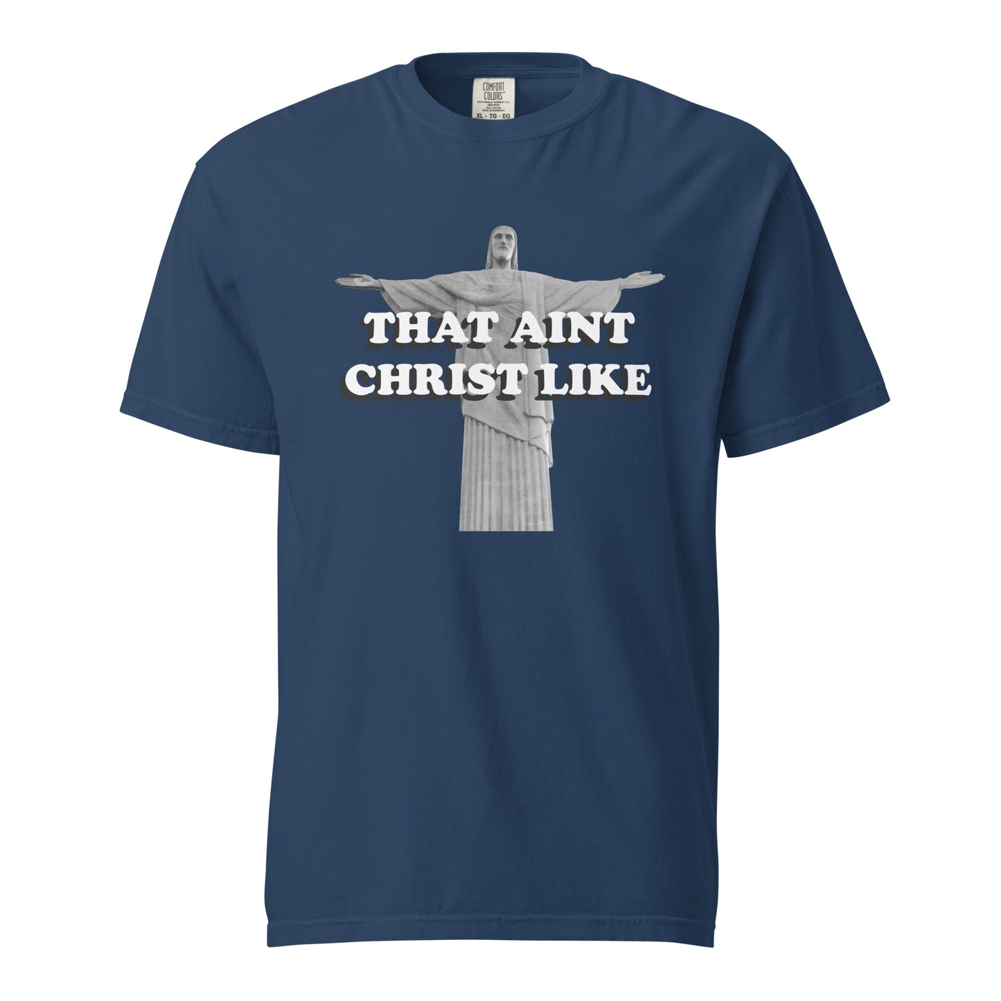 That Aint Christ Like Heavyweight T-Shirt