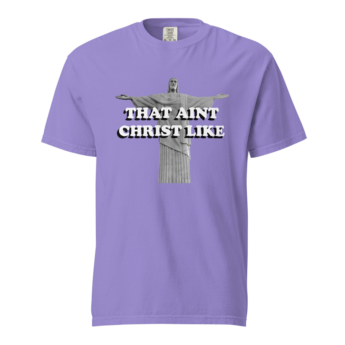 That Aint Christ Like Heavyweight T-Shirt