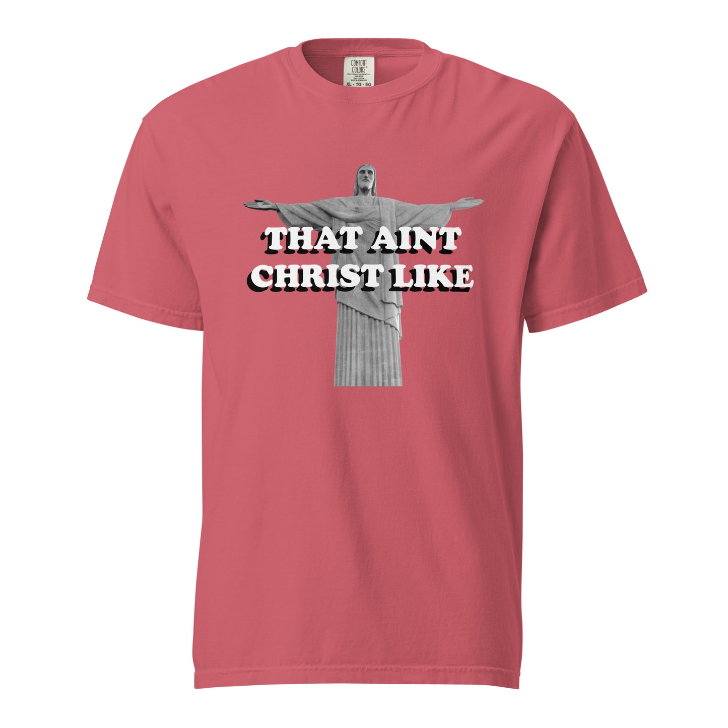 That Aint Christ Like Heavyweight T-Shirt