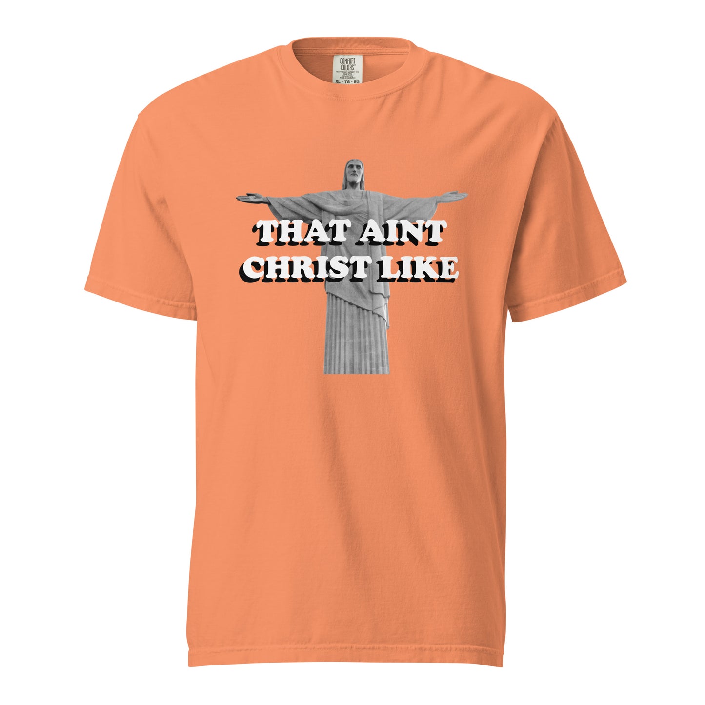 That Aint Christ Like Heavyweight T-Shirt